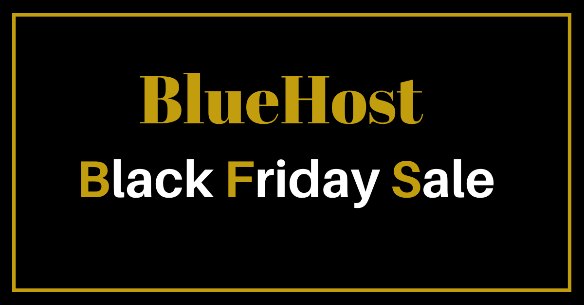 Bluehost Black Friday Cyber Monday Sale 2020 [Flat 70% OFF Starts $2.65 Only]