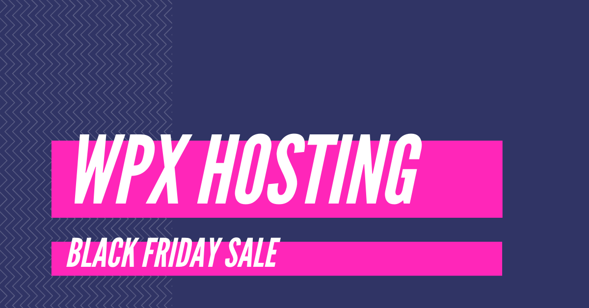 WPX Hosting Black Friday Sale 2020 [6 Months Free All Plans]