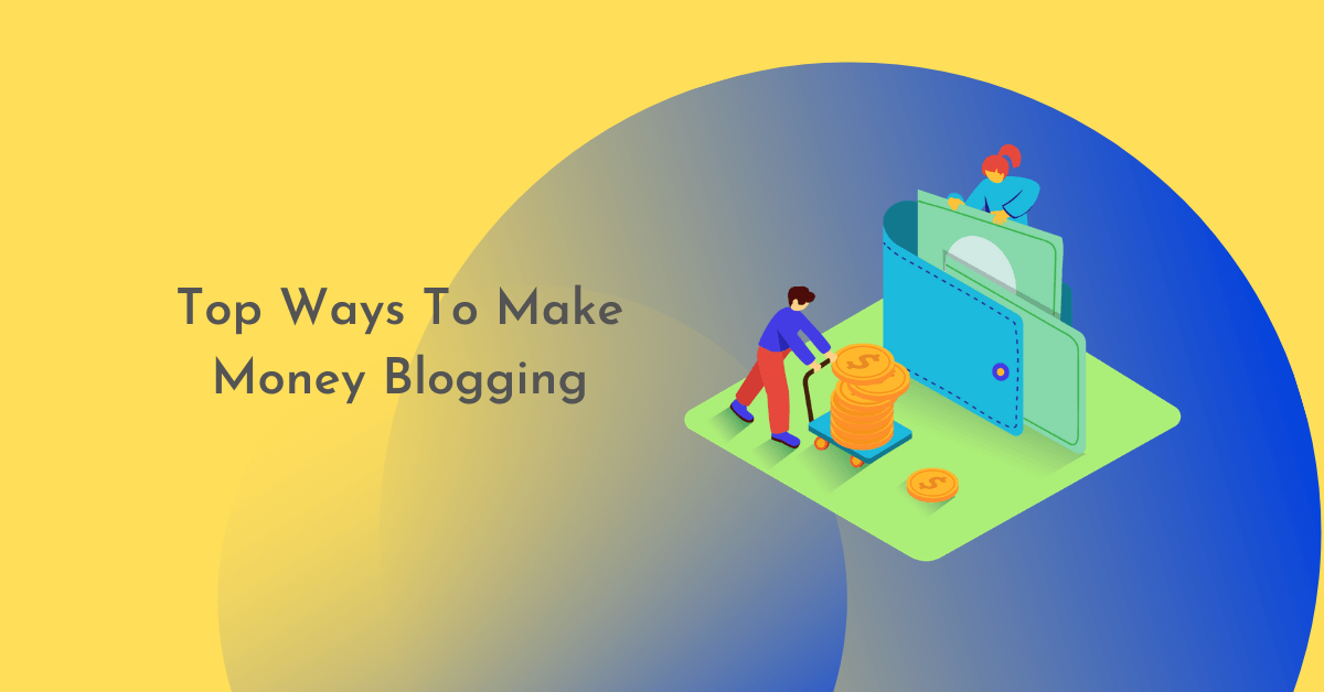 top ways to make money blogging