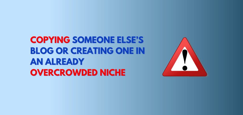 blogging mistake overcrowded niche
