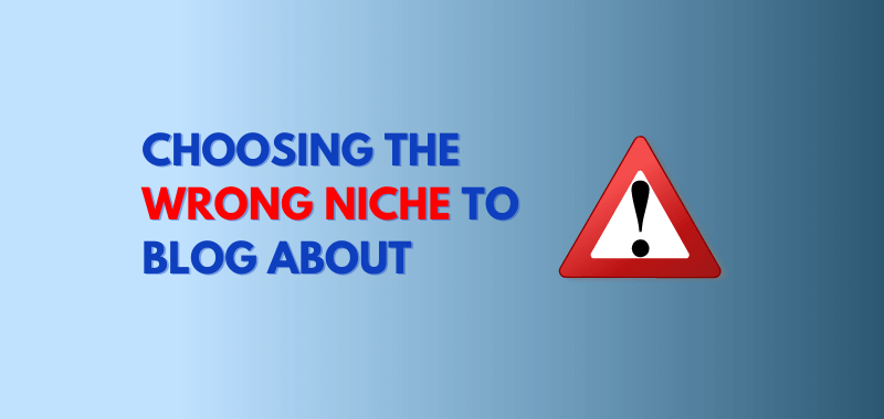 blogging mistake wrong niche