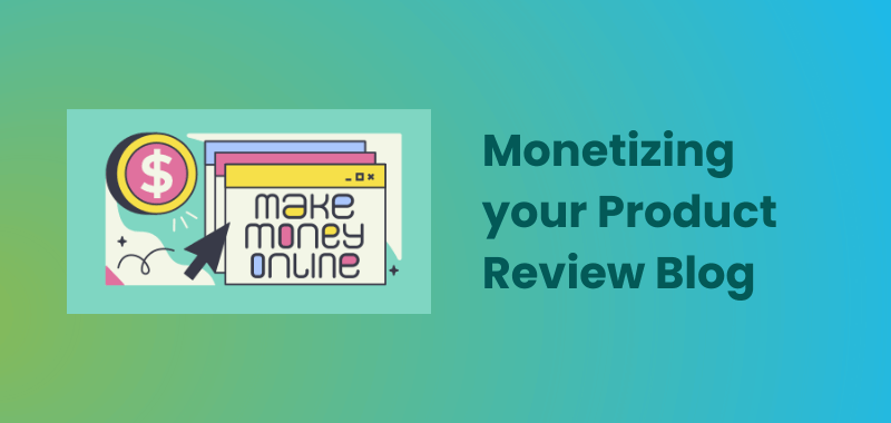 product review blog monetizing