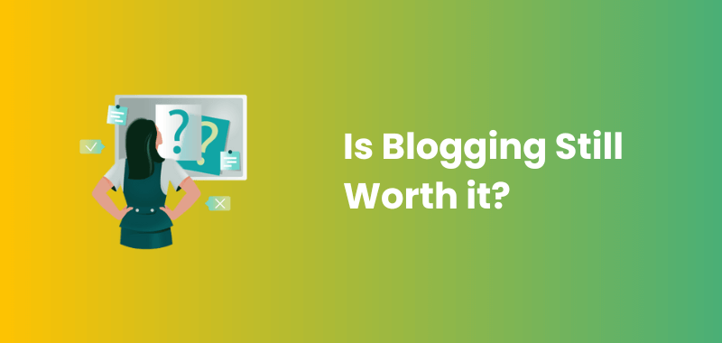 is blogging still worth it