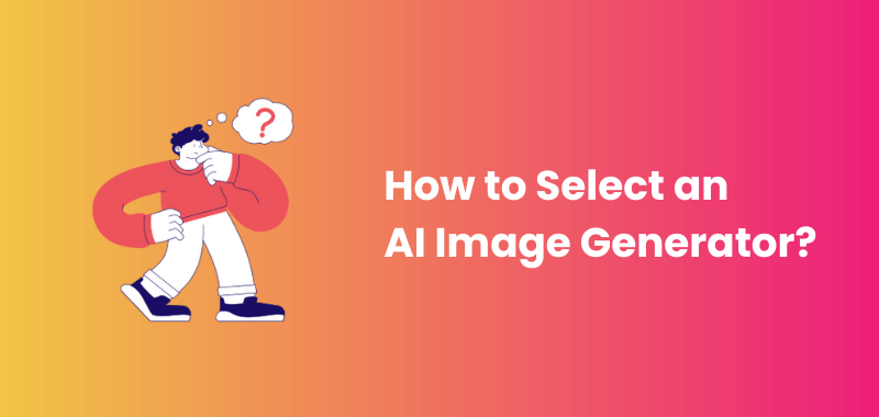 how to select ai image generator