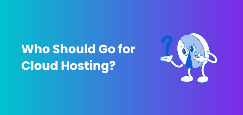 who should pick cloud hosting